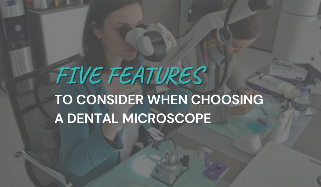 features to consider when shopping for dental microscope