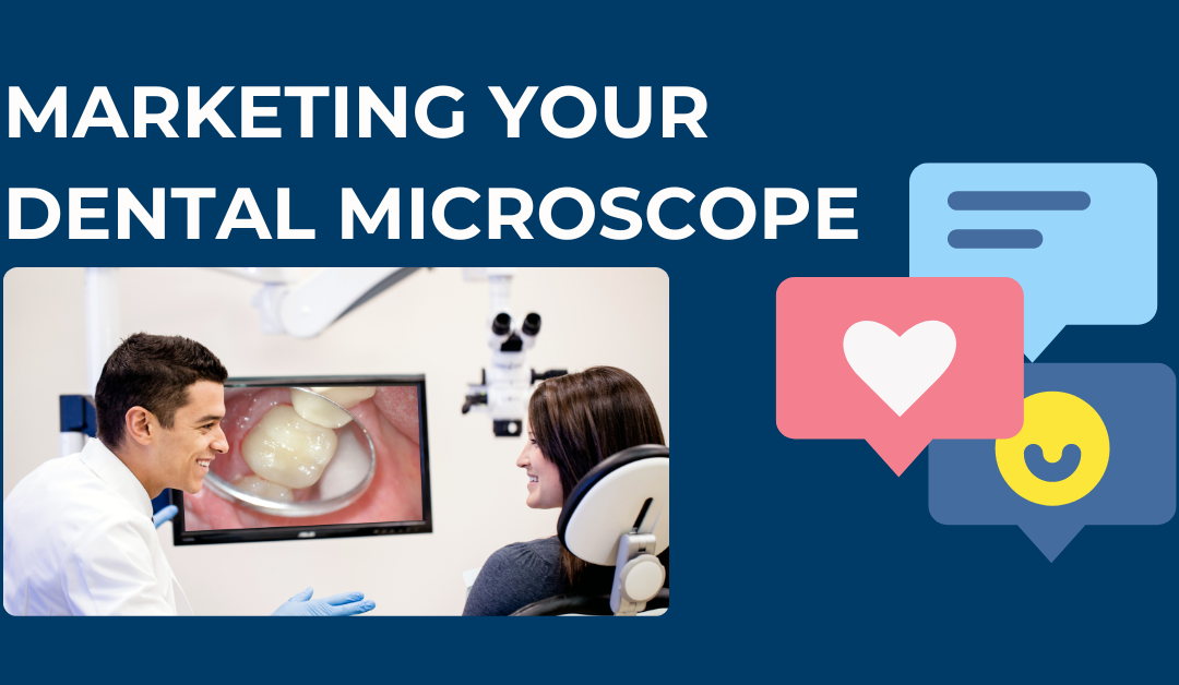 marketing your dental microscope