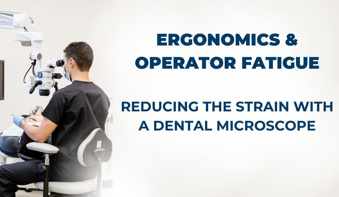 ergonomics of dental microscopes