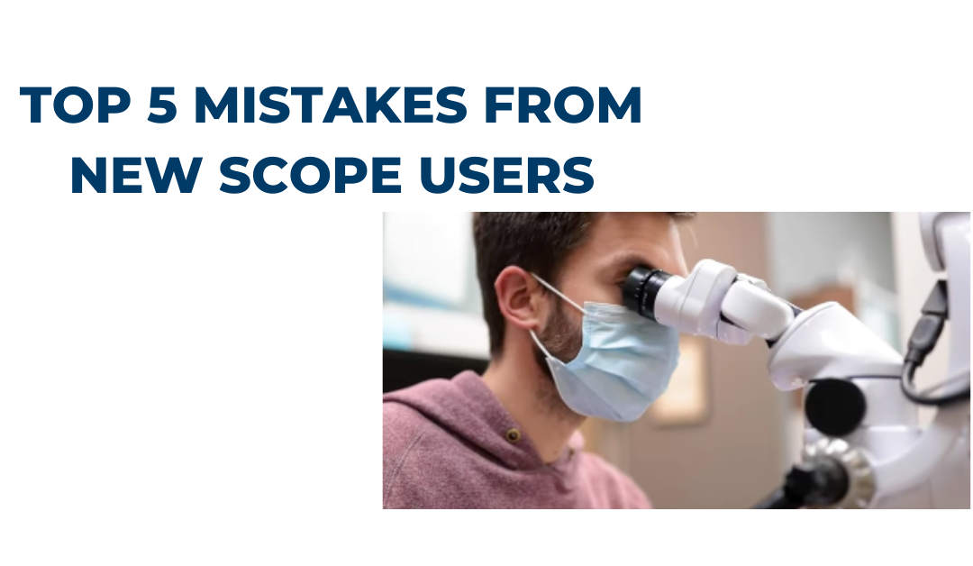dental microscope mistakes